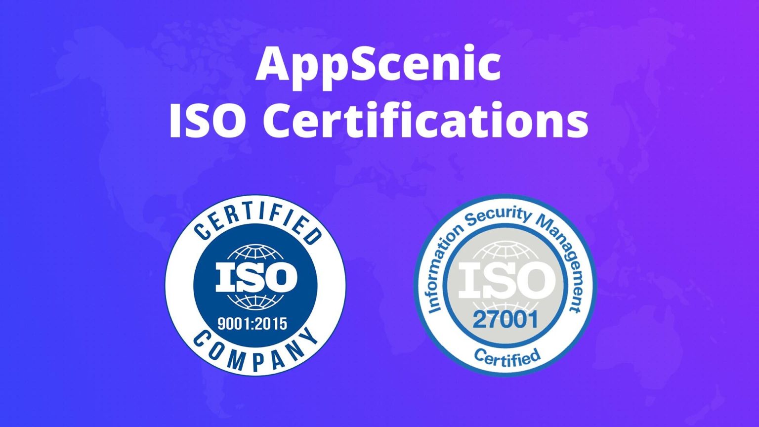 AppScenic ISO 9001 and ISO 27001 Certifications -  