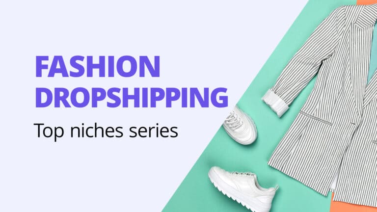 Top Niches Series - Fashion Dropshipping