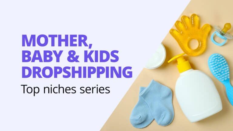 Mother, baby and kids dropshipping niche insights